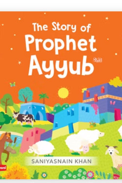 The Story of Prophet Ayyub By Saniyasnain Khan