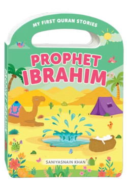 Prophet Ibrahim (My Handy Board Book) By Saniyasnain Khan