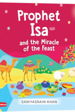 Prophet Isa and the Miracle of the Feast By Saniyasnain Khan