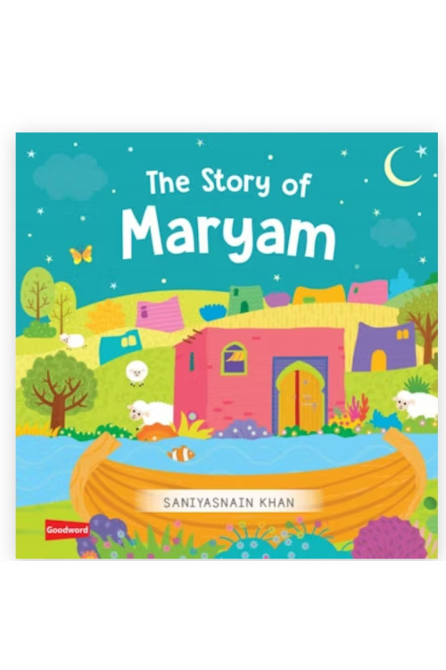 The Story of Maryam -Board Book By Saniyasnain Khan