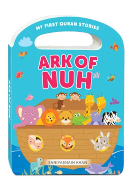 Ark of Nuh (My Handy Board Book) By Saniyasnain Khan