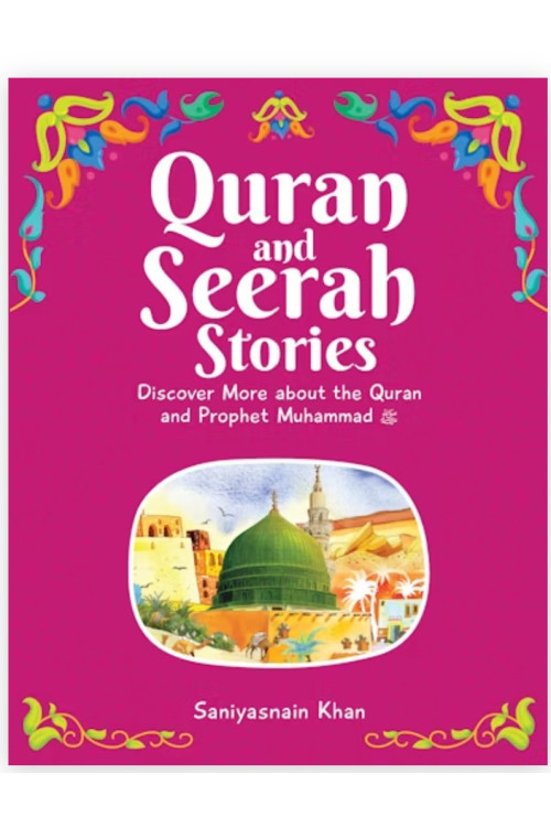 Quran and Seerah Stories for Kids By Saniyasnain Khan-Hardcover