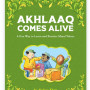 Akhlaaq Comes Alive By Sr. Nafees Khan