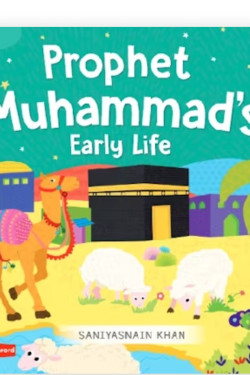 Early Life of Prophet Muhammad Board Book By Saniyasnain Khan
