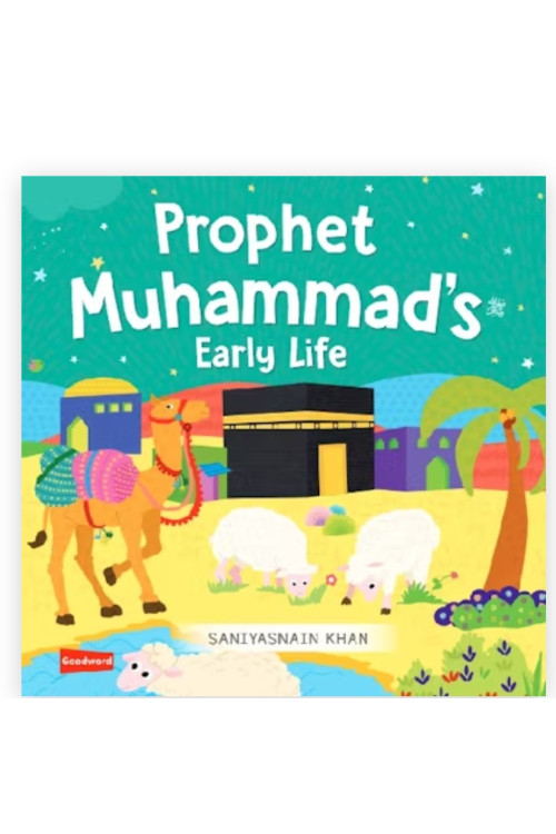 Early Life of Prophet Muhammad Board Book By Saniyasnain Khan