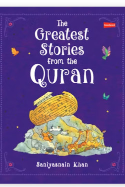 The Greatest Stories from the Quran By Saniyasnain Khan