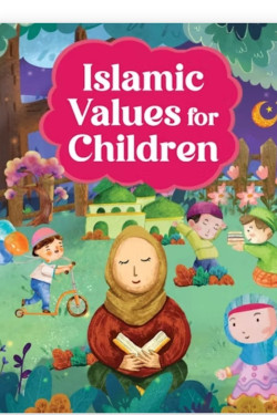 Islamic Values for Children By Saniyasnain Khan