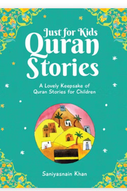 Just for Kids Quran Stories By Saniyasnain Khan