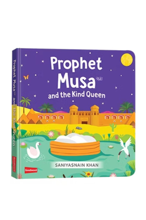 Prophet Musa and the Kind Queen (Board Book) By Saniyasnain Khan
