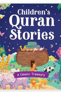 Children's Quran Stories - A Classic Treasury By Saniyasnain Khan-Hardback