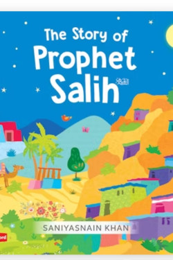 The Story of Prophet Salih By Saniyasnain Khan