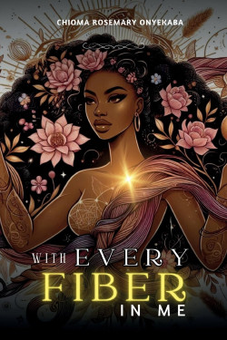 With Every Fiber in Me by Chioma Rosemary Onyekaba - Paperback