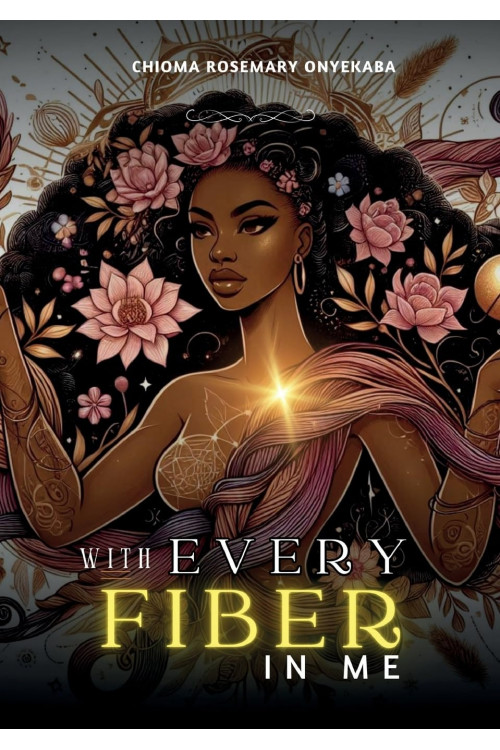 With Every Fiber in Me by Chioma Rosemary Onyekaba - Paperback