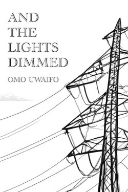 And the Lights Dimmed by Omo Uwaifo - Paperback 
