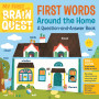First Words: Around the Home: A Question-and-Answer Book (My First Brain Quest) -Board Book