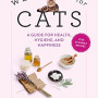 Wellness for Cats: A Guide for Health, Hygiene, and Happiness by Valentin, Annabelle Townsend, Zachary R.-Hardcover