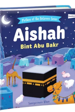 Aisha Bint Abu Bakr - HARDBOUND (BOARD BOOK) By Saniyasnain Khan