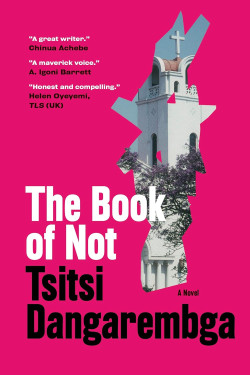The Book of Not: A Novel (Nervous Conditions Series) by Tsitsi Dangarembga - Paperback