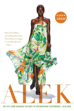 Alek: My Life from Sudanese Refugee to International Supermodel by Alek Wek - Paperback