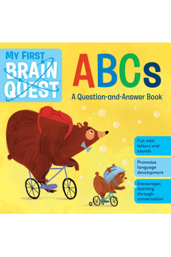 My First Brain Quest  ABCs: A Question-and-Answer Book (Brain Quest Board Books, 1) by Workman Publishing - Boardbook 