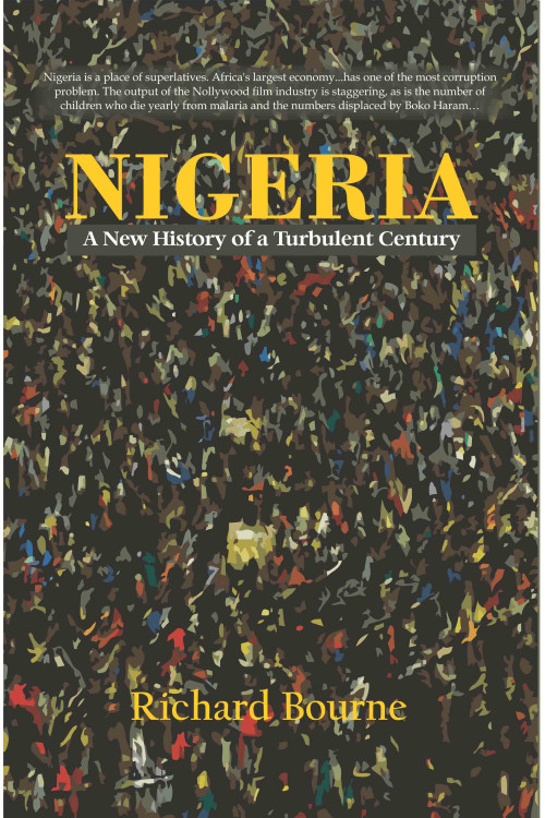 NIGERIA: A New History of a Turbulent Century Richard Bourne