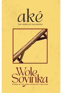 Ake: The Years of Childhood Wole Soyinka-Paperback