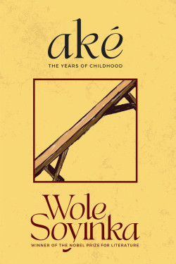 Ake: The Years of Childhood Wole Soyinka-Paperback