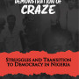 Demonstration of Craze: Struggles and Transition to Democracy in Nigeria Abdul Oroh-Paperback