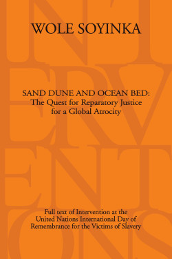 Sand Dune and Ocean Bed: The Quest for Reparatory Justice for a Global Atrocity Wole Soyinka-Paperback