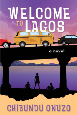 Welcome To Lagos by Chibundu Onuzo