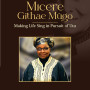 Micere Mugo: Making Life Sing in Pursuit of Utu Ndirangu Wachanga-Paperback