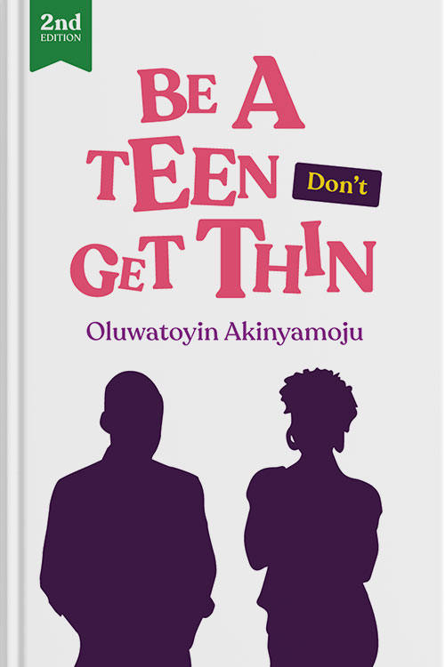 Be A Teen Don't Be Thin By Oluwatoyin Akinyamoju