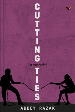 Cutting Ties By Abbey Razak