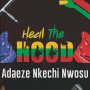 Heal The Hood By Adaeze Nkechi Nwosu
