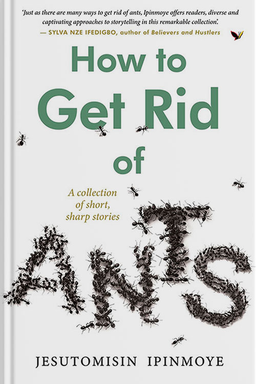 How to get rid of ants by Jesutomisin Ipinmoye-Paperback