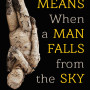 What It Means When a Man Falls from the Sky: Stories by Lesley Nneka Arimah - Paperback