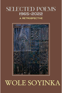 Selected Poems 1965-2022: A Retrospective by Wole Soyinka-Paperback
