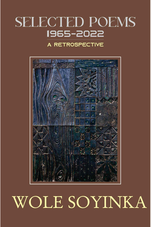 Selected Poems 1965-2022: A Retrospective by Wole Soyinka-Paperback