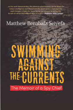 Swimming Against the Currents: Memoir of a Spy Chief Matthew Seiyefa-Paperback