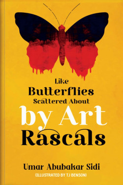 Like Butterflies Scattered About By Art Rascals Poetry By Umar Abubakar Sidi (signed copy)