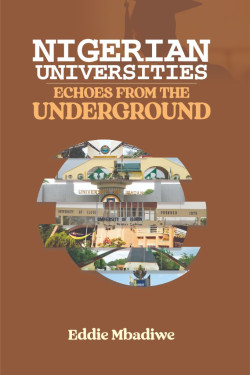 Nigerian Universities: Echoes from the Underground Eddie Mbadiwe-Paperback