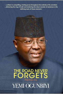 The Road Never Forgets Yemi Ogunbiyi-Paperback