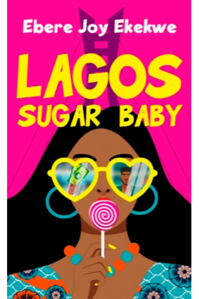 Lagos Sugar Baby by Ebere Joy Ekekwe - Paperback