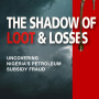 The Shadow of Loot & Losses: Uncovering Nigeria's Petroleum Subsidy Fraud by AbdulRasheed Bawa-Hardback