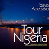 Tour Nigeria by 'dayo Adedayo