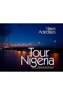 Tour Nigeria by 'dayo Adedayo