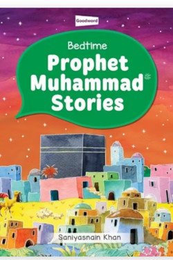 Bedtime Prophet Muhammad Stories By Saniyasnain Khan- Hardcover
