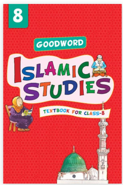 Goodword Islamic Studies Grade 8 By Mohd. Khalid Perwez