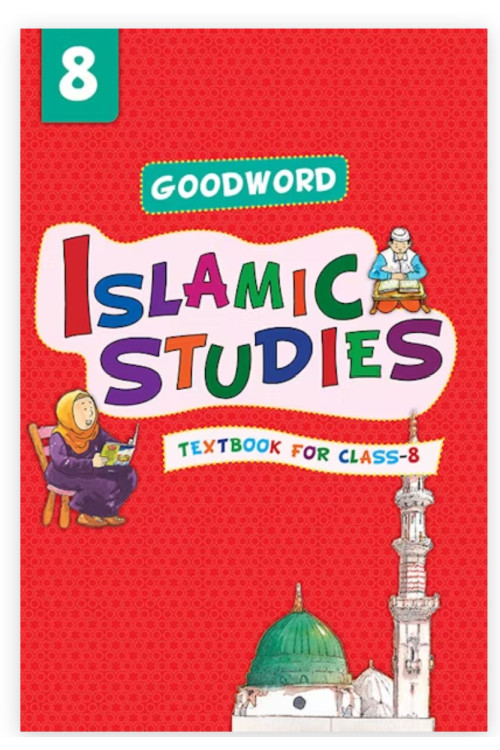 Goodword Islamic Studies Grade 8 By Mohd. Khalid Perwez