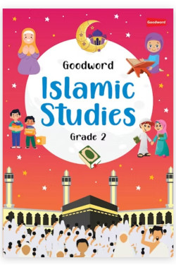 Goodword Islamic Studies Grade 2 (Art Paper) By Saniyasnain Khan